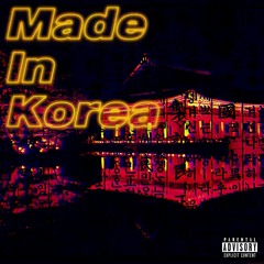 Made In Korea (Feat. CHOISE, Boxy, 황세현, SANGWOOK, Brave, JAYONE)