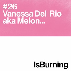 Vanessa Del Rio aka Melon... Is Burning #26