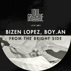LOW081 : Bizen Lopez, Boy.An - From The Dark Side (Original Mix)