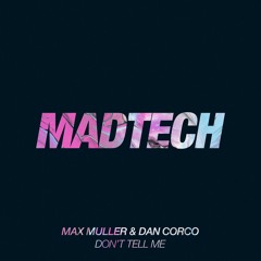 (MTDL46) Max Muller, Dan Corco - Don't Tell Me [FREE DOWNLOAD]