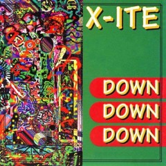X - Ite - Down Down Down (Claude Lambert Remix 2K18)