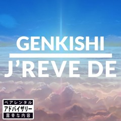 Genkishi - J'rêve De(Prod. by CashMoneyAp)