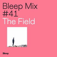Bleep Mix #41 - The Field