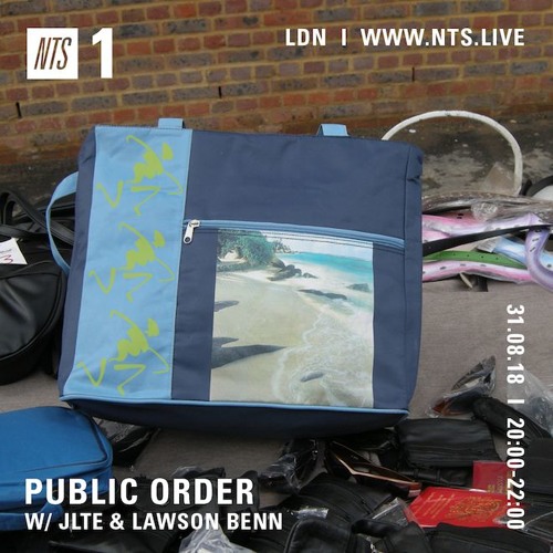 Public Order on NTS Radio w/ Jlte & Lawson Benn - August 2018