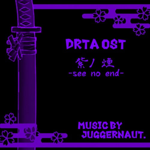 Stream 【DRTA】紫ノ煙-see no end- by Juggernaut. | Listen online
