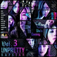 Unpretty Rapstar (언프리티 랩스타 3) She's Coming