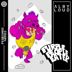 Pegboard Nerds - Purple People Eater [Alby Loud Flip] ■FREE DOWNLOAD■