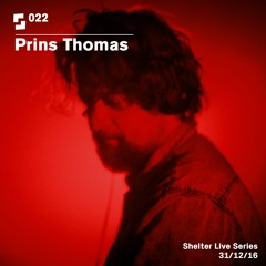 Live Series #022; Prins Thomas | 31/12/16