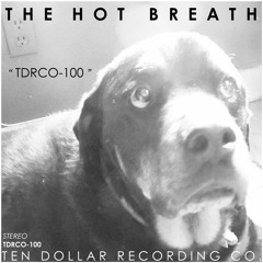 The Hot Breath - TDRCO-100
