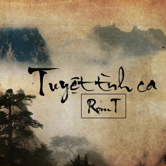 Tuyệt Tình ca - RomT