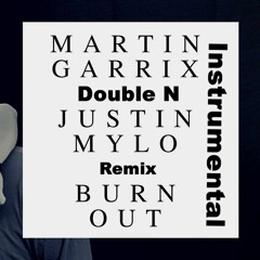 Burn Out - Martin Garrix X Justin Mylo (Double N Remix) Instrumental