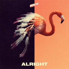 MERCER - Alright  -  [FREE DOWNLOAD ]