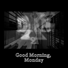 Good Morning Monday