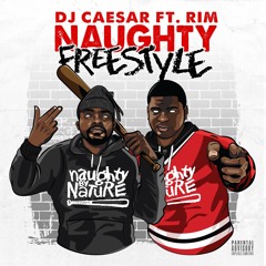 DJ Caesar Ft. Rim - Naughty Freestyle