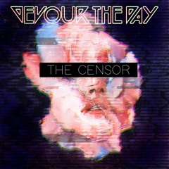 Devour The Day - The Censor
