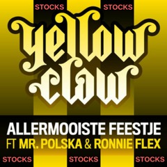 Yellow Claw - Allermooiste Feestje (Stocks Bootleg) (FREE DL)