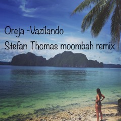 Oreja - Vazilando ( Stefan Thomas moombah bootleg )