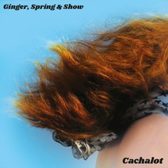 1. Cachalot - Ginger, Spring & Show