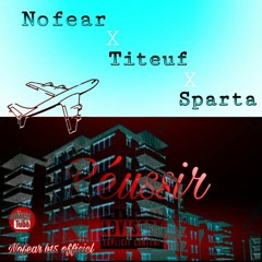Nofear x Titeuf x Sparta "REUSSIR"