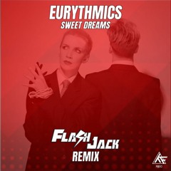 Sweet Dreams (Flash Jack Remix) ★FREE DOWNLOAD★