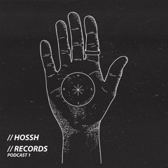 Hossh Podcast // 1