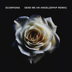 Scorpions - Send Me An Angel (DiPap Remix)