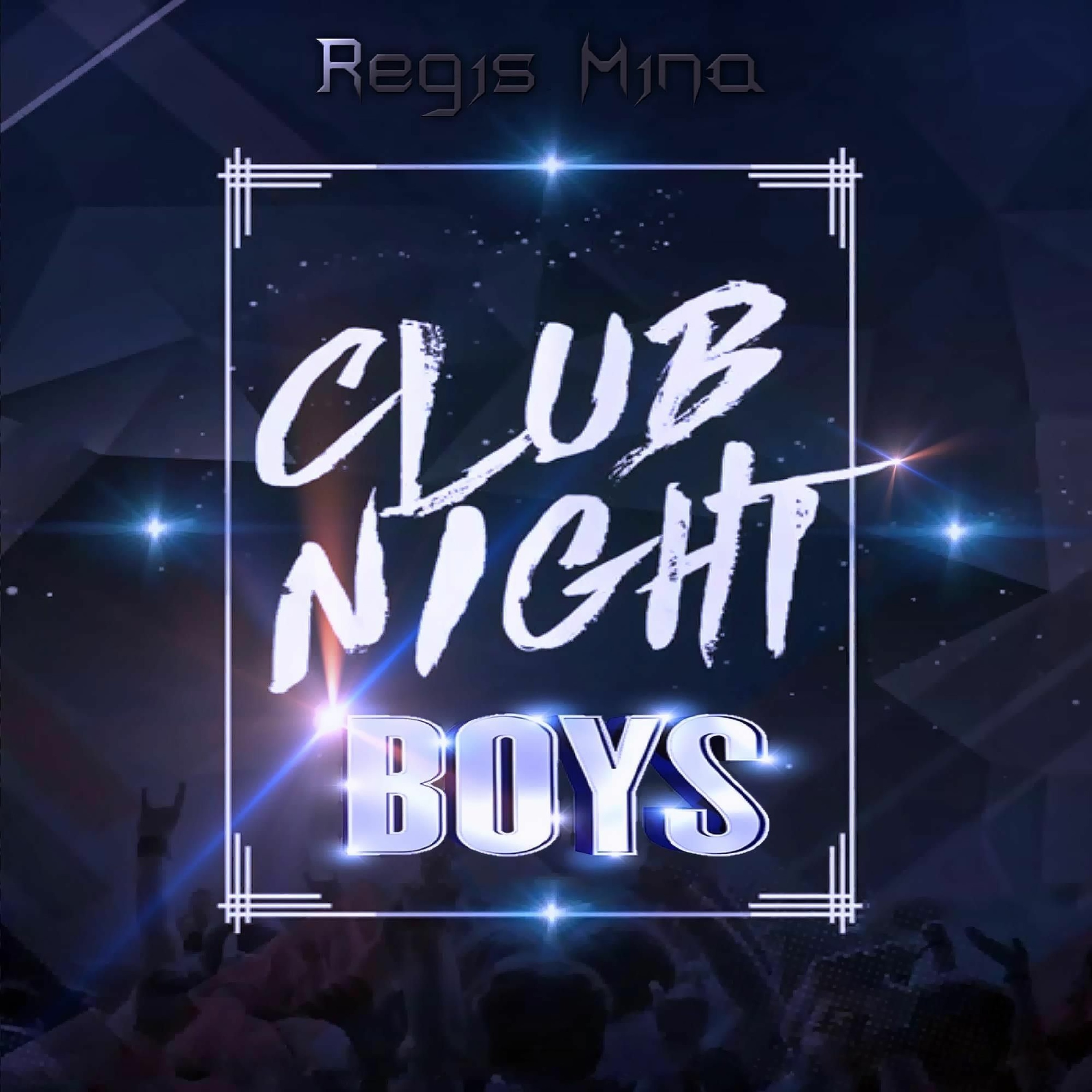 CLUB NIGHT BOYS By REGIS MINA 2018.MP3 episode artwork