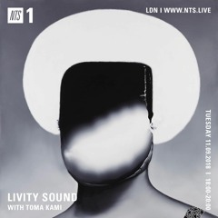 NTS - Livity Sound w/ Toma Kami
