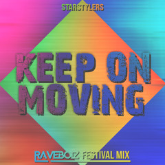Starstylers Feat. Michy - Keep On Moving (Raveboiz Festival Mix)