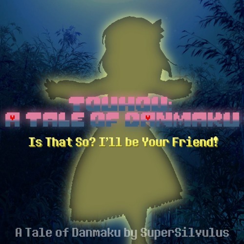 007 - Is That so? I'll be Your Friend! (Updated)