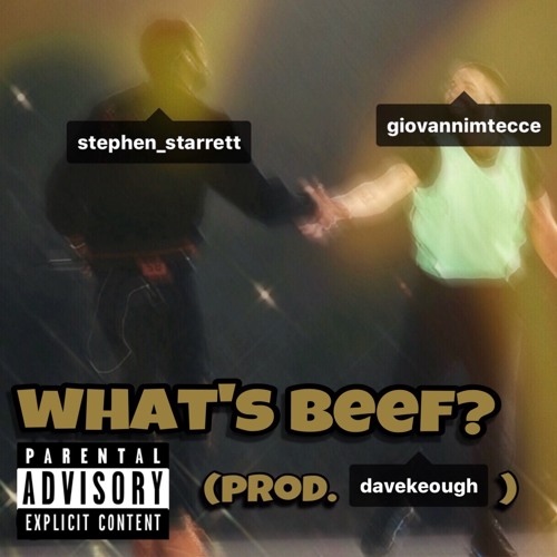 What's Beef? (ft. Chubby $teve) Prod. by davekeough