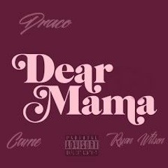 Drako - Dear Mama ft. Young Came & Ryan Wilson