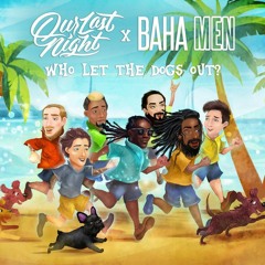 Baha Men - "Who Let The Dogs Out" (Our Last Night ft. Baha Men Rock Cover)