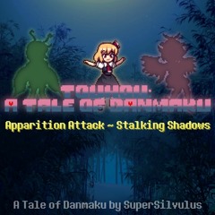 018a - Apparition Attack ~ Stalking Shadows (Updated)