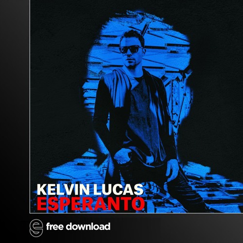 Free Download: Kelvin Lucas - Esperanto