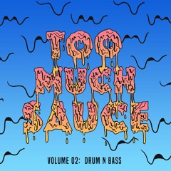 Too Much Sauce - Vol.2 [Liquid DnB]