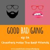 Cheaters make the best friends