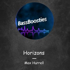Max Hurrell - Horizons (BassBoosties Release)