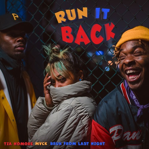 Tia Nomore, Mvck & Bruh From Last Night - Run It Back