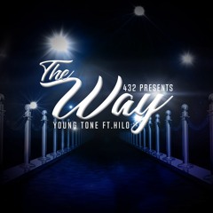 "THE WAY" YOUNG TONE FT. HILO