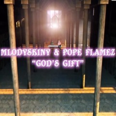 mlodyskiny & pope flamez - god's gift (prod. pope flamez)