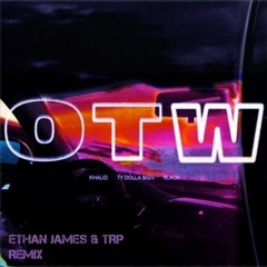 Khalid - OTW - Ethan James & TRP Remix