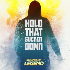Sound Of Legend - Hold That Sucker Down (Preview)