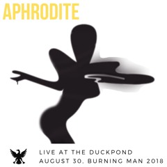 Aphrodite - Live at the Duckpond, Burning Man 2018