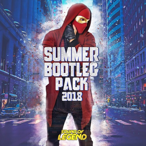 Sound Of Legend Summer Bootleg Pack 2018 (Free Download)