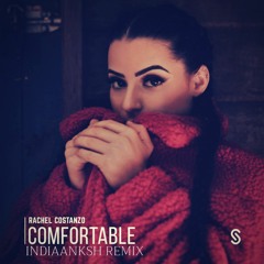 Rachel Costanzo - Comfortable (IndiaanKSH Remix)