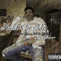 FredTheGreat - Hold On Me ( Chris Brown 2012 Remix )