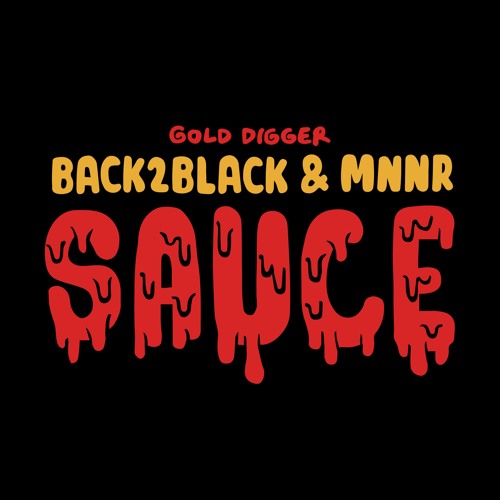Back2Black & MNNR - Sauce [Gold Digger]