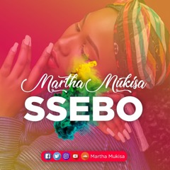 Ssebo - Martha Mukisa (Dj Skills On Da Beat)