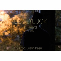 Blind Luck ft. Wic (prod. Justin Kase)